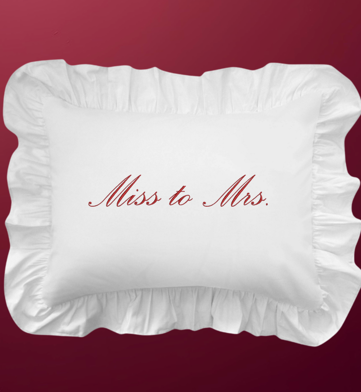 Personalized Embroidered White Ruffle Pillow Case | Just Married Pillow Case | Last name Pillow Case |  Miss to Mrs. Pillow Case